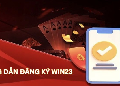 Đăng Ký Win23 – Hướng Dẫn Chi Tiết & Nhận Thưởng 233K Ngay